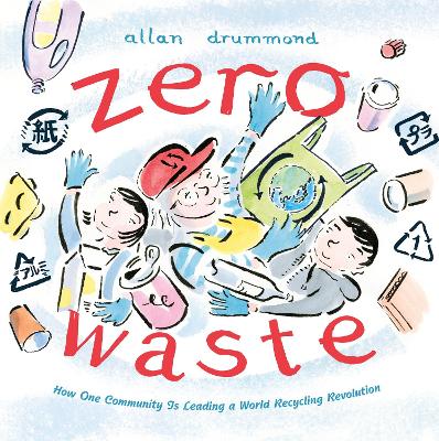 Zero Waste: How One Community Is Leading a World Recycling Revolution book