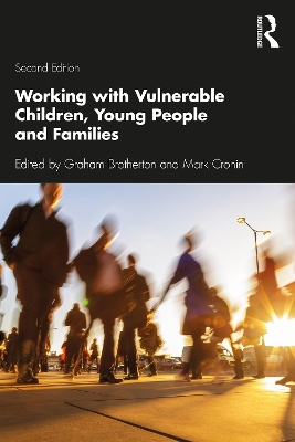 Working with Vulnerable Children, Young People and Families by Graham Brotherton