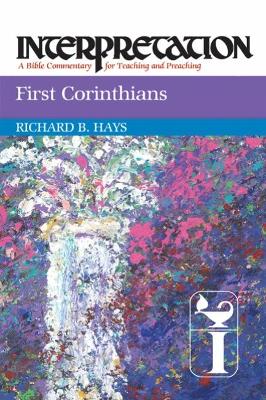 First Corinthians by Richard B. Hays