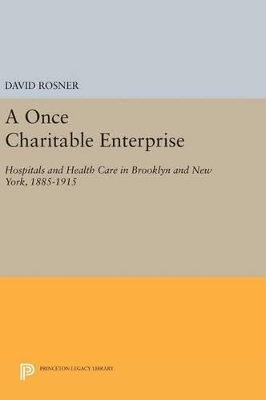 A Once Charitable Enterprise by David Rosner