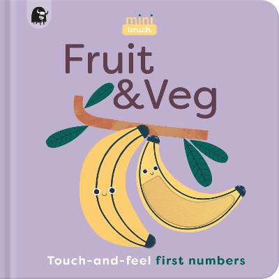 MiniTouch: Fruit & Veg: Touch-and-feel first numbers book