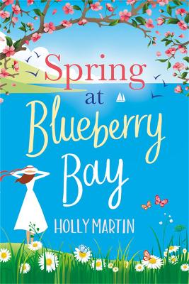 Spring at Blueberry Bay: An utterly perfect feel-good romantic comedy book
