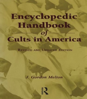 Encyclopedic Handbook of Cults in America by J. Gordon Melton