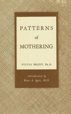 Patterns of Mothering: A Study of Maternal Influence during Infancy book