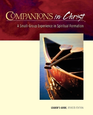 Companions in Christ Leader's Guide: A Small-Group Experience in Spiritual Formation book