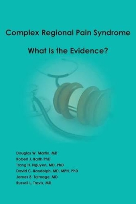 Complex Regional Pain Syndrome - What Is the Evidence? book