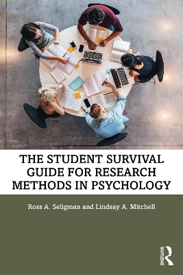 The Student Survival Guide for Research Methods in Psychology by Ross A. Seligman