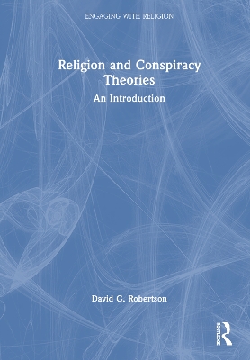 Religion and Conspiracy Theories: An Introduction by David G. Robertson