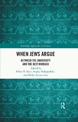 When Jews Argue: Between the University and the Beit Midrash book