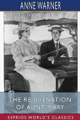 The Rejuvenation of Aunt Mary (Esprios Classics) book