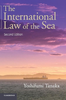 The International Law of the Sea by Yoshifumi Tanaka