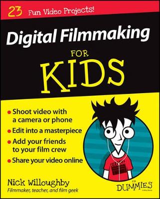 Digital Filmmaking For Kids For Dummies book