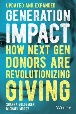 Generation Impact: How Next Gen Donors Are Revolutionizing Giving by Sharna Goldseker