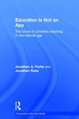 Education Is Not an App: The future of university teaching in the Internet age by Jonathan A. Poritz