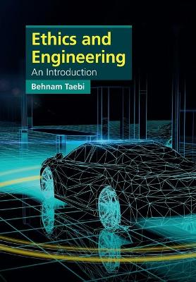 Ethics and Engineering: An Introduction by Behnam Taebi