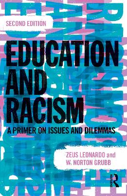 Education and Racism: A Primer on Issues and Dilemmas by Zeus Leonardo