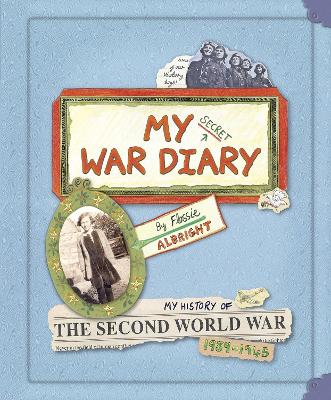 My Secret War Diary, by Flossie Albright book