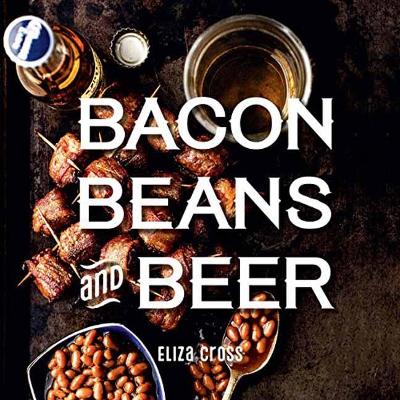 Bacon, Beans, and Beer book