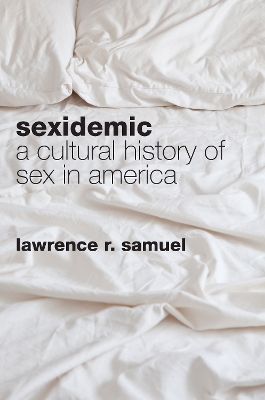 Sexidemic by Lawrence R Samuel