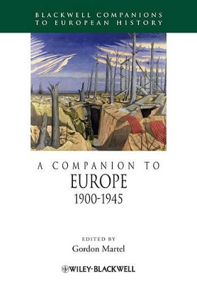 A Companion to Europe, 1900 - 1945 by Gordon Martel