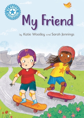 Reading Champion: My Friend: Independent Reading Non-Fiction Blue 4 by Katie Woolley