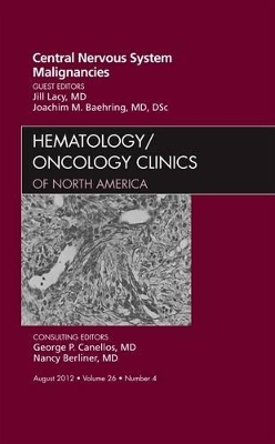 Central Nervous System Malignancies, An Issue of Hematology/Oncology Clinics of North America book