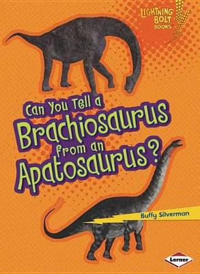 Can You Tell a Brachiosaurus from an Apatosaurus? book