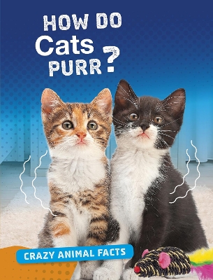 How Do Cats Purr? by Nancy Furstinger