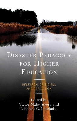Disaster Pedagogy for Higher Education: Research, Criticism, and Reflection by Victor Malo-Juvera