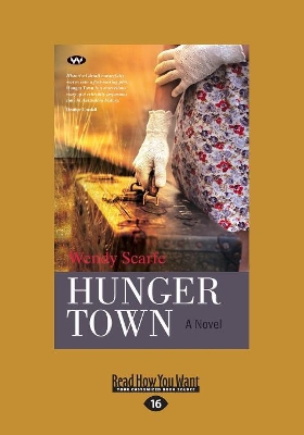 Hunger Town: A Novel by Wendy Scarfe