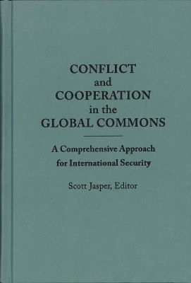 Conflict and Cooperation in the Global Commons by Scott Jasper