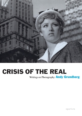 Crisis of the Real: Writings on Photography book