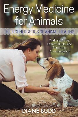 Energy Medicine for Animals: The Bioenergetics of Animal Healing book