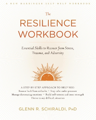 Resilience Workbook by Glenn R. Schiraldi