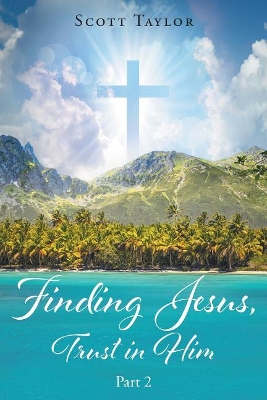 Finding Jesus, Trust in Him Part 2 book