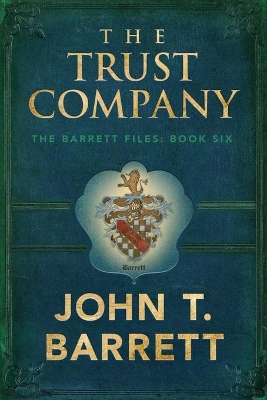 The Trust Company: Book 6 of The Barrett Files book