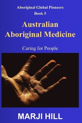 Australian Aboriginal Medicine: Caring for People book