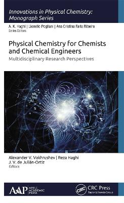 Physical Chemistry for Chemists and Chemical Engineers: Multidisciplinary Research Perspectives book