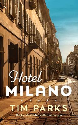 Hotel Milano: Booker shortlisted author of Europa book