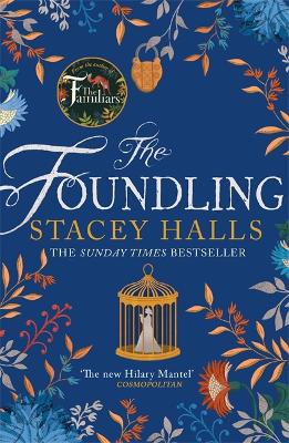 The Foundling: The gripping Sunday Times bestselling historical novel, from the winner of the Women's Prize Futures award by Stacey Halls