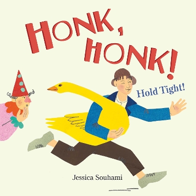 Honk, Honk! Hold Tight! by Jessica Souhami