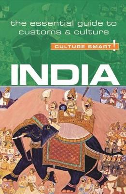 India - Culture Smart! The Essential Guide to Customs & Culture by Becky Stephen