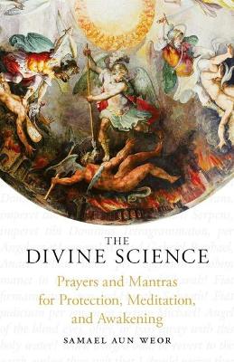 The Divine Science: Prayers and Mantras for the Protection and Awakening book