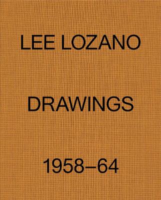 Lee Lozano: Drawings 1958–64 book