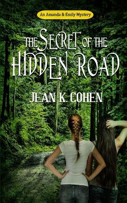 The Secret of the Hidden Road: An Amanda & Emily Mystery book