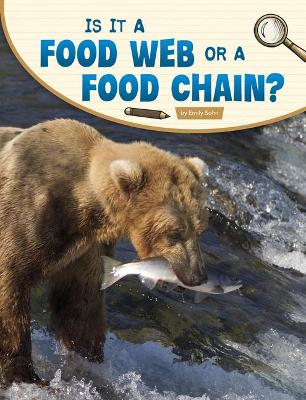 Is It a Food Web or a Food Chain? book