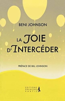 Happy Intercessor (French) by Beni Johnson