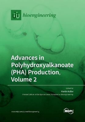 Advances in Polyhydroxyalkanoate (PHA) Production, Volume 2 by Martin Koller