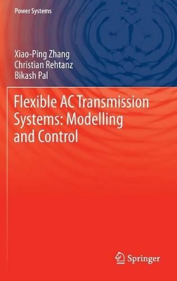 Flexible AC Transmission Systems: Modelling and Control by Bikash Pal