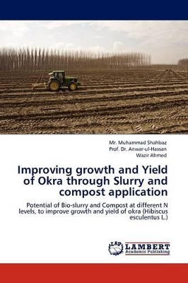Improving Growth and Yield of Okra Through Slurry and Compost Application book